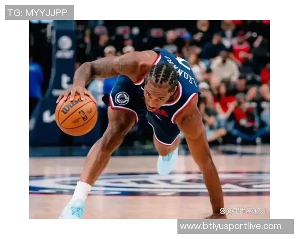 莱昂纳德状态回暖半场高效得分助力球队重拾信心